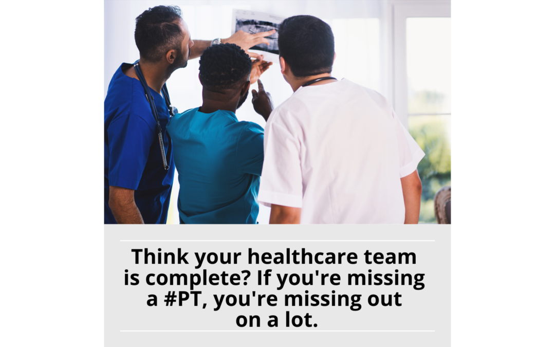 Why You Need a Physical Therapist on Your Healthcare Team